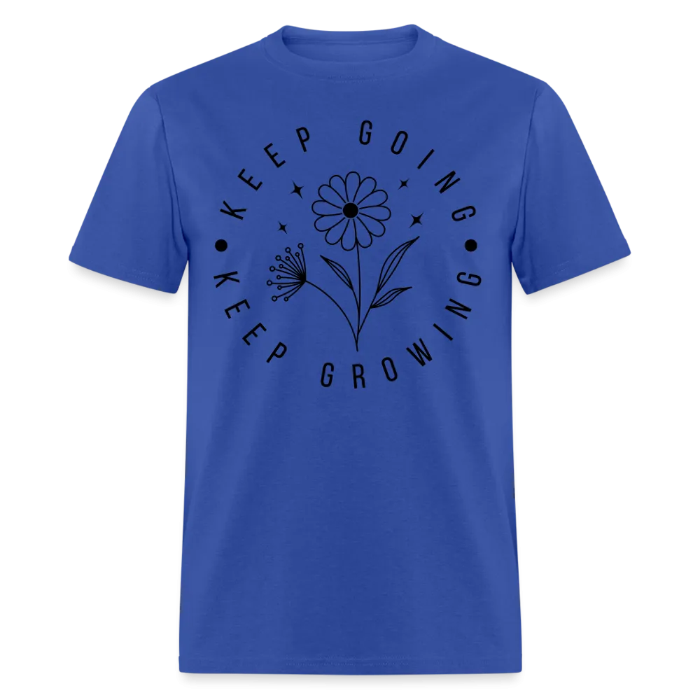 Keep Going Keep Growing T-Shirt