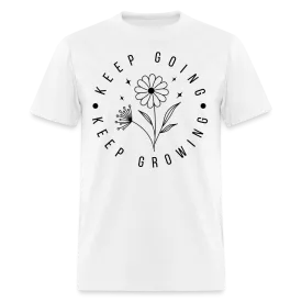 Keep Going Keep Growing T-Shirt