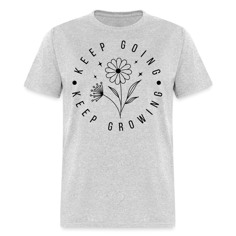 Keep Going Keep Growing T-Shirt