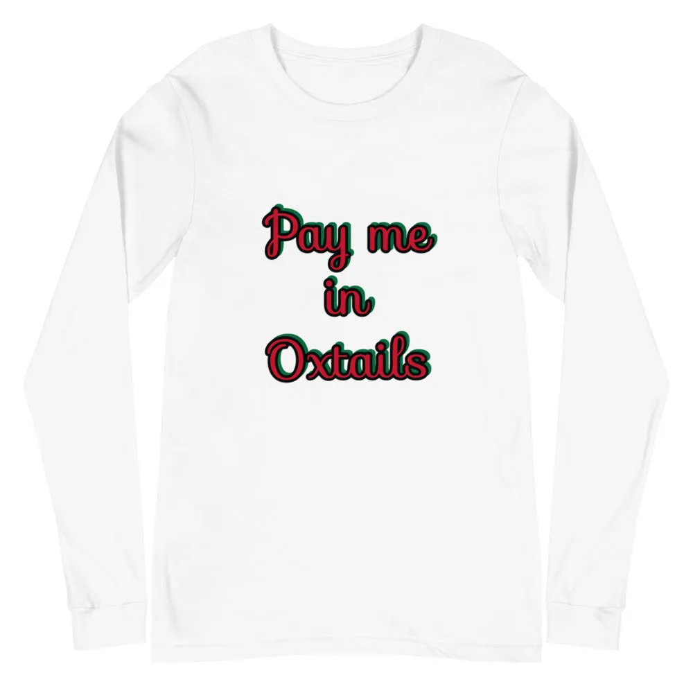 Pay Me in Oxtails Long Sleeve Tee -Pan African Colors